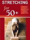 Stretching for 50+ (eBook): A Customized Program for Increasing Flexibility, Avoiding Injury, and Enjoying an Active Lifestyle